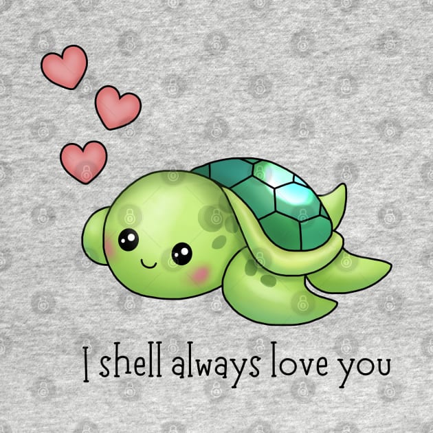 I shell always love you - cute baby turtle pun! by sparkling-in-silence